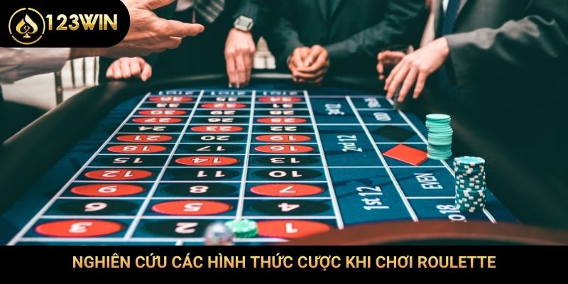 Nghiên cứu các hình thức cược khi chơi roulette