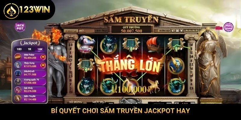 Bí quyết chơi sấm truyền jackpot hay