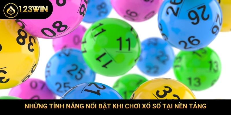 Những tính năng nổi bật khi chơi xổ số tại nền tảng